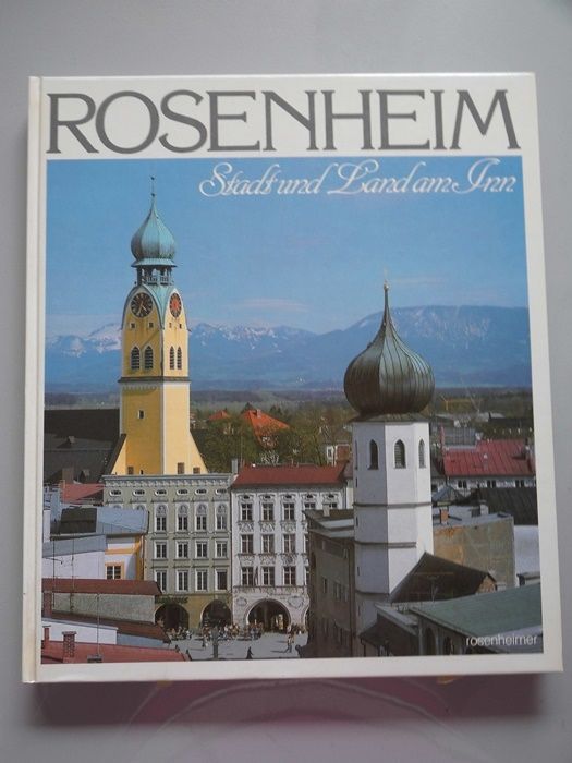 Hans Heyn: Rosenheim (German language, 1985, Rosenheimer Verlagshaus)