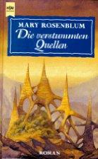 Mary Rosenblum: Die verstummten Quellen (Hardcover, German language, 1996, Heyne)