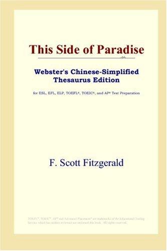 F. Scott Fitzgerald: This Side of Paradise (Webster's Chinese-Simplified Thesaurus Edition) (Paperback, 2006, ICON Group International, Inc.)