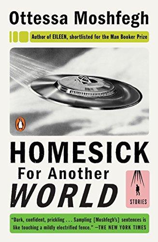 Ottessa Moshfegh: Homesick for Another World (2017)