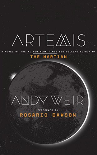 Andy Weir, Rosario Dawson: Artemis (AudiobookFormat, 2017, Audible Studios on Brilliance, Audible Studios on Brilliance Audio)