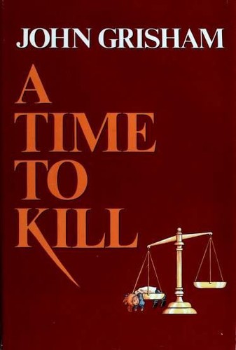 John Grisham: A Time to Kill (1989, Wynwood Press)