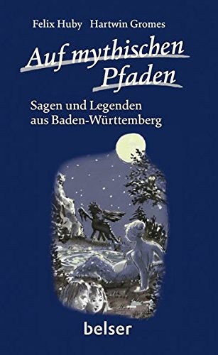 Hartwin Gromes, Felix Huby: Auf mythischen Pfaden (Hardcover, Belser, Chr. Gesellschaft)