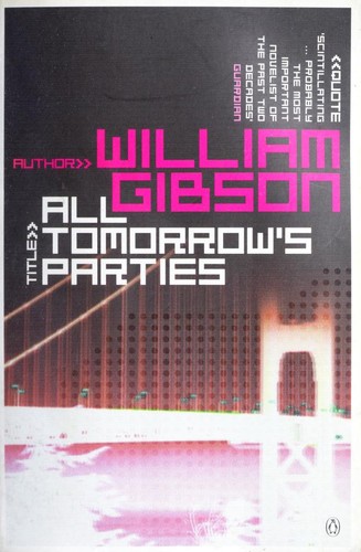 William Gibson: All tomorrow's parties (2000, Penguin Books, Penguin Books Canada)