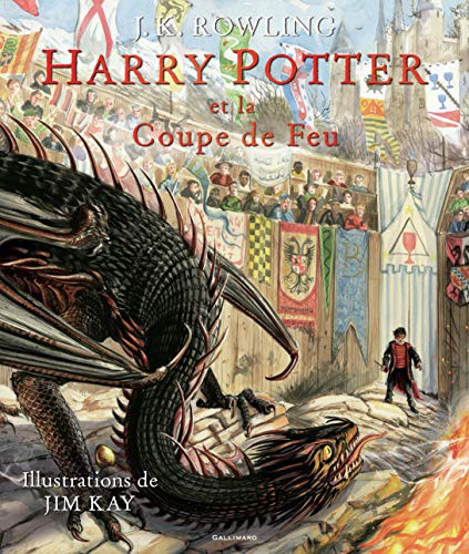 J. K. Rowling, Jim Kay, Jean-François Ménard: Harry Potter et la Coupe de Feu (Hardcover, 2019, GALLIMARD JEUNE)