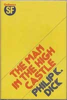 Philip K. Dick: The man in the high castle (1975, Gollancz)