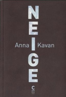 Anna Kavan: Neige (French language, 2013, Cambourakis)