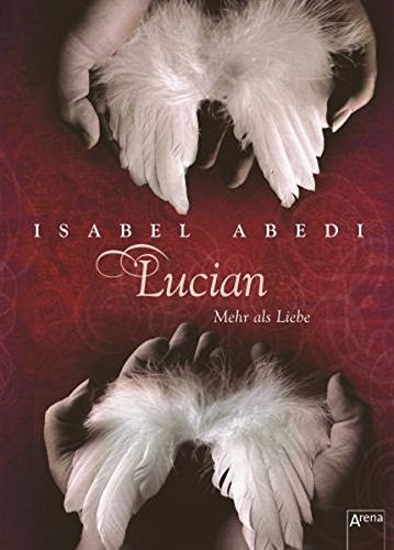 Isabel Abedi: Lucian (Hardcover, 2011, Arena Verlag GmbH)