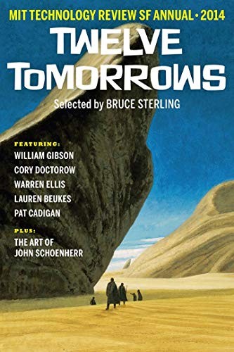 Bruce Sterling, Technology Review Staff: Twelve Tomorrows 2014 (Paperback, 2014, The MIT Press)