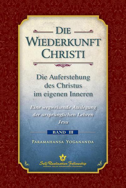 Yogananda Paramahansa: Die Wiederkunft Christi, Band III (Hardcover, Deutsch language, 2022, Self-Realization Fellowship)