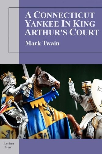 Mark Twain: A Connecticut Yankee In King Arthur's Court (2013, Levison Press)