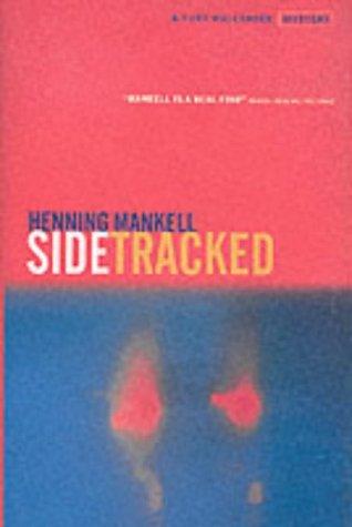 Henning Mankell: Sidetracked (Kurt Wallender Mystery) (Hardcover, 2000, Harvill Pr)
