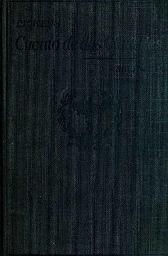 Charles Dickens: Cuento de dos ciudades (Spanish language, 1917, D. C. Heath y compañía)