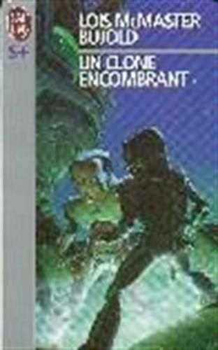 Lois McMaster Bujold: Un clone encombrant (French language, 1995)