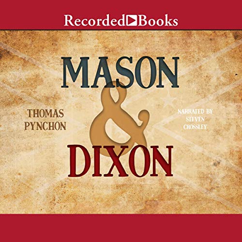 Thomas Pynchon, Steven Crossley (Narrator): Mason & Dixon (AudiobookFormat, 2019, Recorded Books (Publisher))