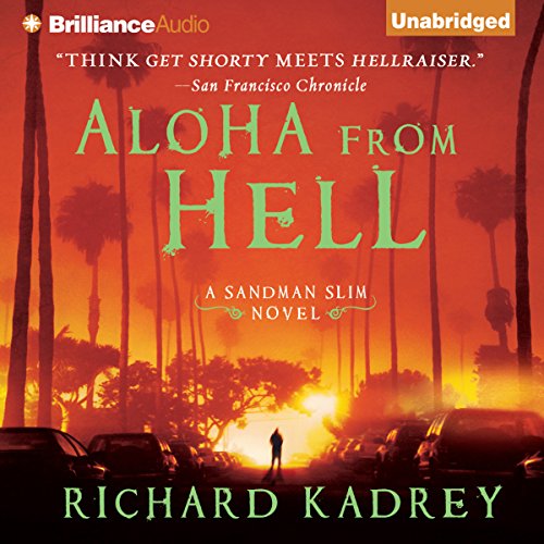 MacLeod Andrews (Narrator), Richard Kadrey: Aloha from Hell (AudiobookFormat, 2011, Brilliance Audio)