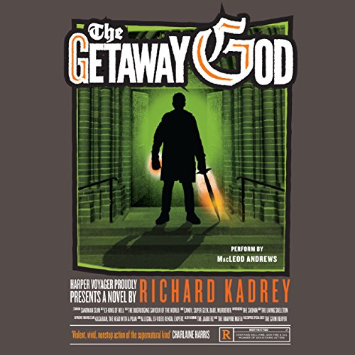 MacLeod Andrews (Narrator), Richard Kadrey: The Getaway God (AudiobookFormat, 2014, Brilliance Audio)
