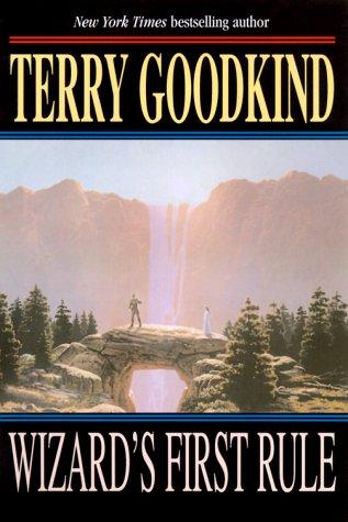 Terry Goodkind: Wizard's First Rule (Sword of Truth, Book 1) (Paperback, 2001, Tor Books)