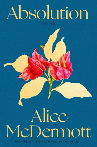 Alice McDermott: Absolution (2023, Farrar, Straus & Giroux)