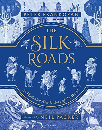Peter Frankopan: The Silk Roads (Hardcover, Bloomsbury Children's Books)