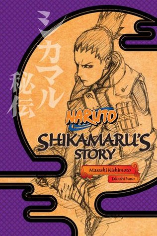 Masashi Kishimoto: Naruto: Shikamaru's Story--A Cloud Drifting in the Silent Dark (Paperback, 2016, VIZ Media LLC)