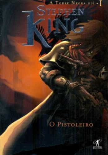 Stephen King: O Pistoleiro - Col. A Torre Negra Vol. I (Portuguese language, 2004, Objetiva)