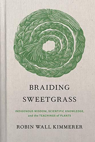 Robin Wall Kimmerer: Braiding Sweetgrass (2020)