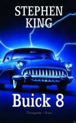 Stephen King: Buick 8 (2003, Wydawnictwo Prószyński i S-ka)