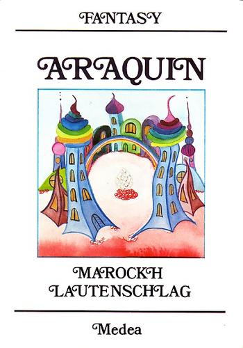 Marockh Lautenschlag: Araquin (Paperback, German language, 1981, Medea Frauenverlag)