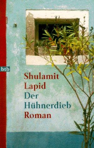 Shulamit Lapid: Der Hühnerdieb. (Paperback, 1998, Btb Bei Goldmann)