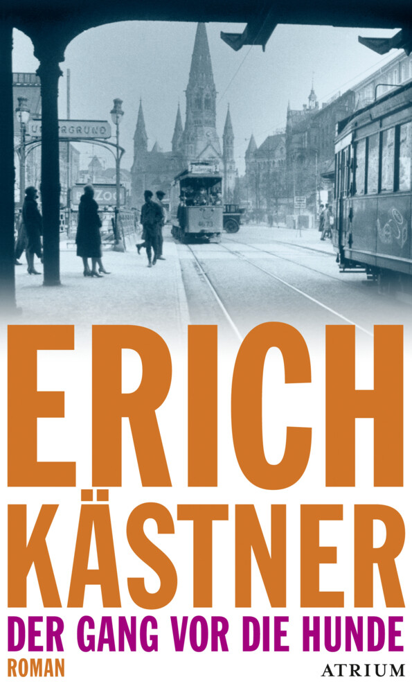 Erich Kästner: Der Gang vor die Hunde (Hardcover, deutsch language, Atrium)