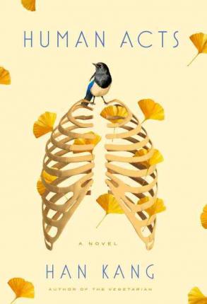 Kang Han, Han Kang (duplicate): Human Acts (Hardcover, 2017, Hogarth Press)
