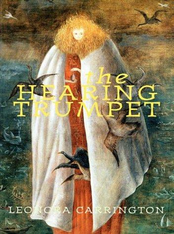 Leonora Carrington: The hearing trumpet (1996, Exact Change)