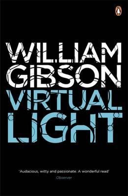William F. Gibson: Virtual Light (2011, Viking)