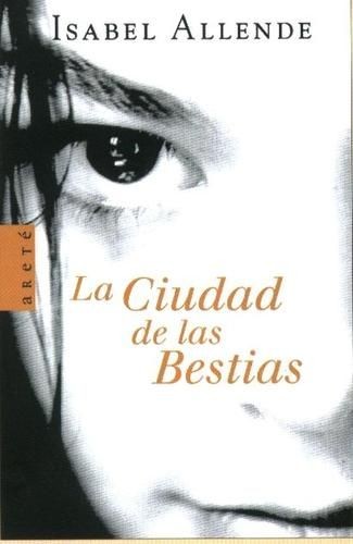 Isabel Allende: La ciudad de las bestias (Spanish language, 2009, Montena)