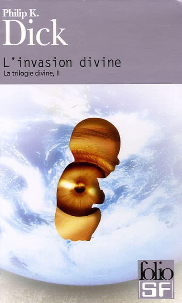 Philip K. Dick: L'invasion divine (French language, Éditions Gallimard)