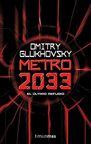 Dmitry Glukhovsky: Metro 2033 (Spanish language, 2012, Timun Mas Narrativa)