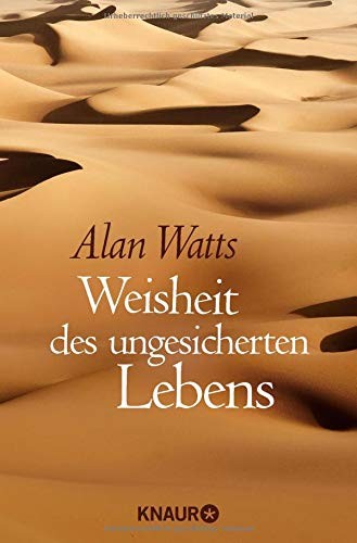 Alan Watts: Weisheit des ungesicherten Lebens (Paperback, 2014, Knaur MensSana TB)