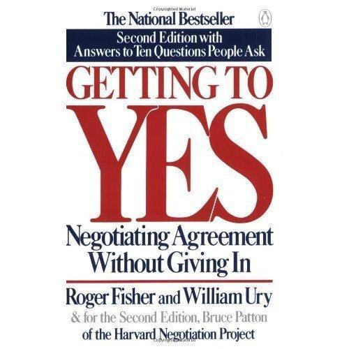Roger Fisher, William L. Ury, Bruce Patton: Getting to Yes: Negotiating Agreement Without Giving In (Paperback, 1991, Penguin)