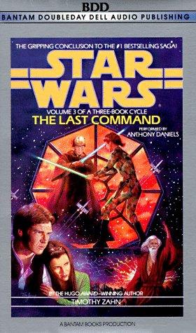 Theodor Zahn: The Last Command (Star Wars: Thrawn Trilogy, Vol. 3) (AudiobookFormat, 1993, Random House Audio)