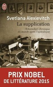Svetlana Aleksievich: La supplication - Tchernobyl, chronique du monde après l'apocalypse (French language)