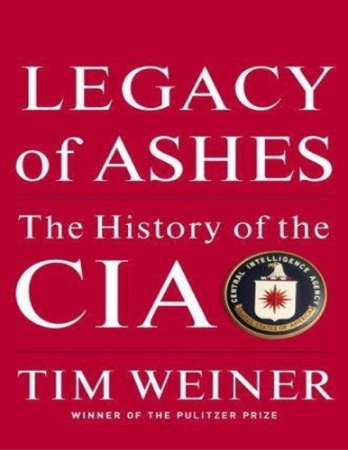 Tim Weiner: Legacy of Ashes (EBook, 2008, Knopf Doubleday Publishing Group)