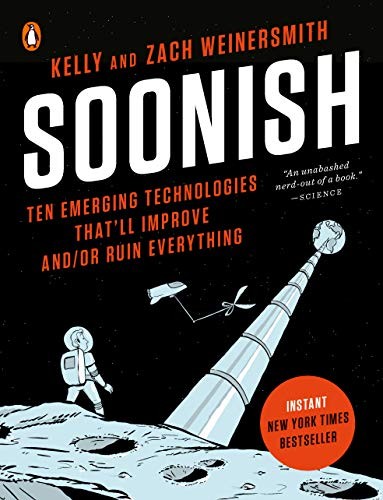Kelly Weinersmith, Zach Weinersmith: Soonish (2019, Penguin Books)