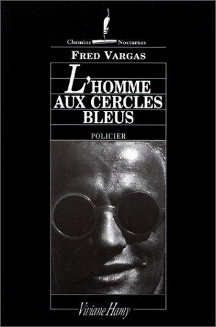 Fred Vargas: L' homme aux cercles bleus (French language, 1996, V. Hamy)