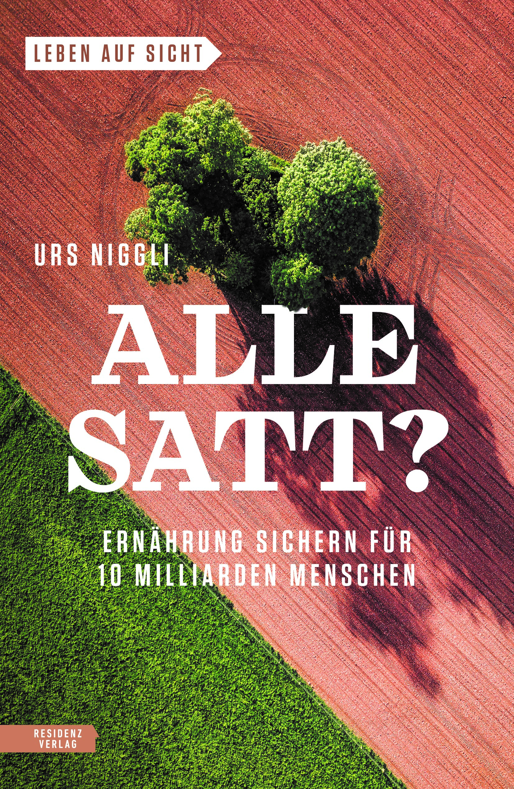 Urs Niggli: Alle satt? (German language, 2021, Residenz Verlag)