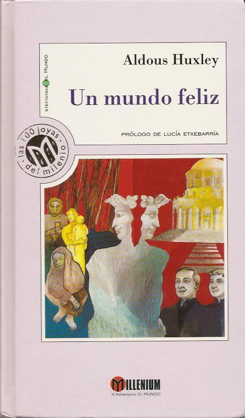 Aldous Huxley: Un mundo feliz (Spanish language, 1999, Unidad Editorial)