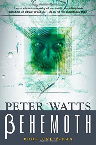 Peter Watts: Behemoth: Î²-Max (Rifters #3.1) (2004)