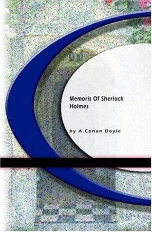 Arthur Conan Doyle: Memoirs of Sherlock Holmes (Paperback, 2004, BookSurge Classics)