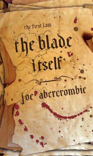 Joe Abercrombie: The Blade Itself (Paperback, 2006, Gollancz)