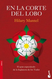 Hilary Mantel: En la corte del lobo (2012, Booket)